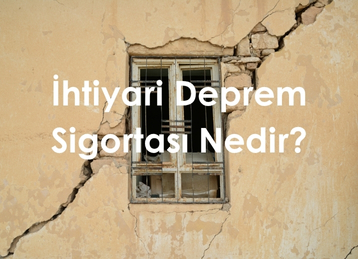 İhtiyari Deprem Sigortası Nedir?
